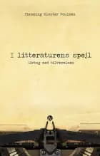 I litteraturens spejl af Flemming Kloster Poulsen