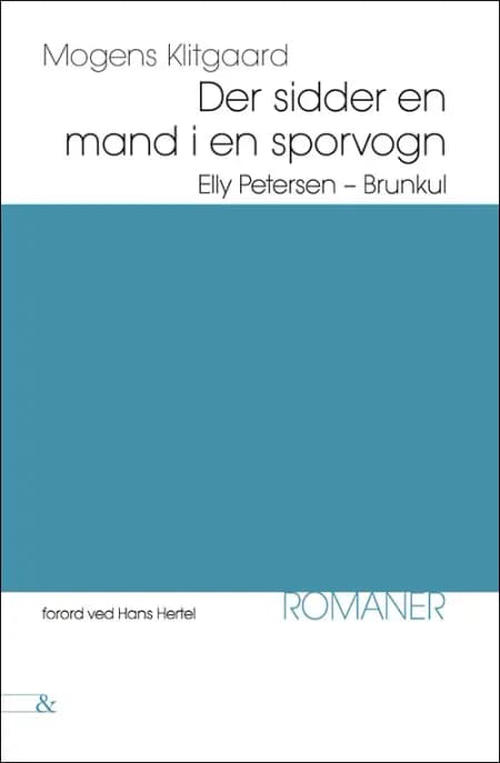 Der sidder en mand i en sporvogn / Elly Petersen / Brunkul af Mogens Klitgaard