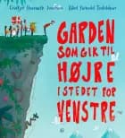 Garden som gik til højre i stedet for venstre af Fridtjof Stensæth Josefsen