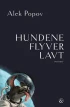 Hundene flyver lavt af Alek Popov