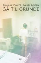 gå til grunde af Daniel Boysen