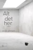 Alt det her af Zenia Johnsen