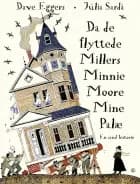 Da de flyttede Millers Minnie Moore Mine Palæ af Dave Eggers