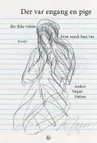 Der var engang en pige der ikke vidste hvor smuk hun var af Anders Vægter Nielsen