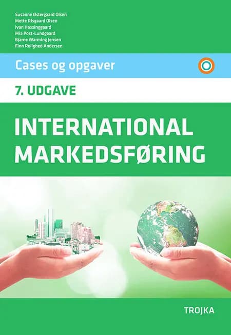 International markedsføring, 7. udgave, Cases og opgaver af Susanne Østergaard Olsen Mette Risgaard Olsen Ivan Hassinggaard Mia Post-Lundgaard Bjarne Warming Jensen Finn Rolighed Andersen