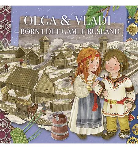 Olga & Vladi - Børn i det gamle Rusland 