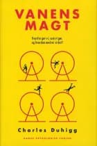 Vanens magt af Charles Duhigg