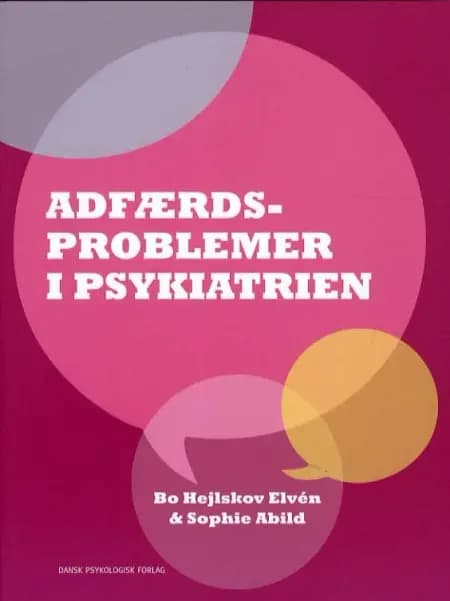 Adfærdsproblemer i psykiatrien af Bo Hejlskov Elvén