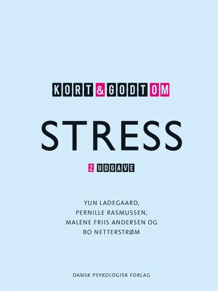 Kort & godt om stress af Yun Ladegaard