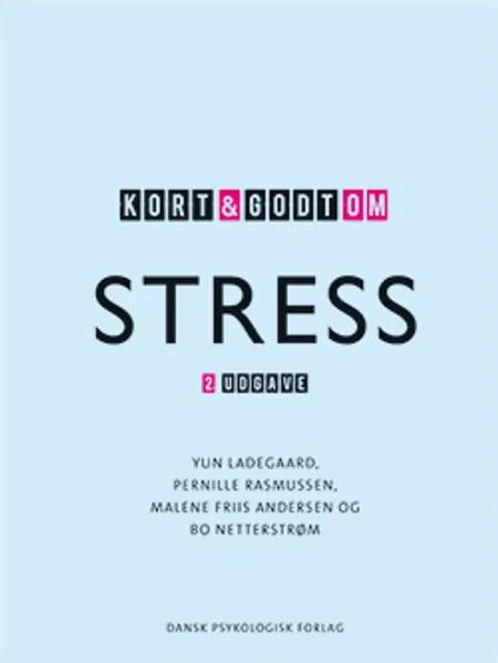 Kort & godt om stress, 2. udgave af Yun Ladegaard