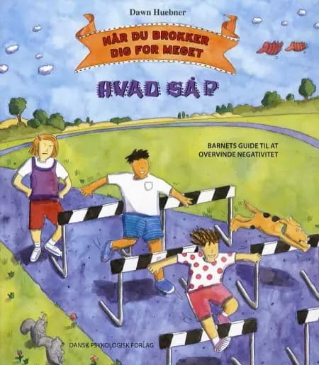 Når du brokker dig for meget - hvad så? af Dawn Huebner