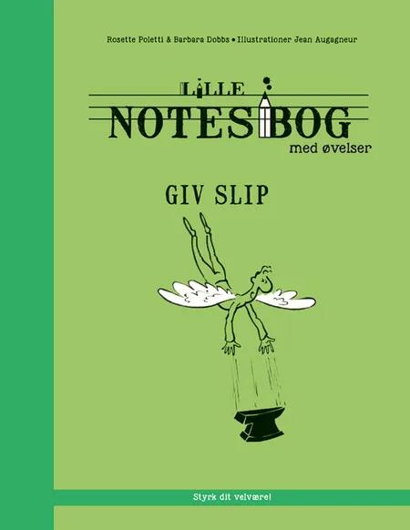 Lille notesbog med øvelser - giv slip af Rosette Poletti