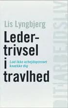 Ledertrivsel i travlhed af Lis Lyngbjerg