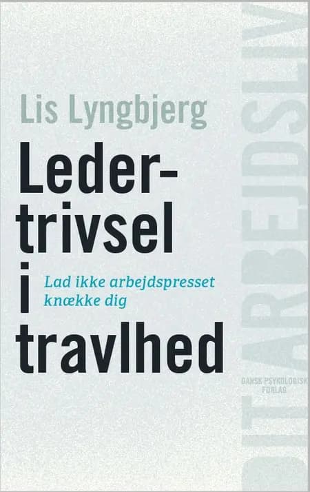 Ledertrivsel i travlhed af Lis Lyngbjerg