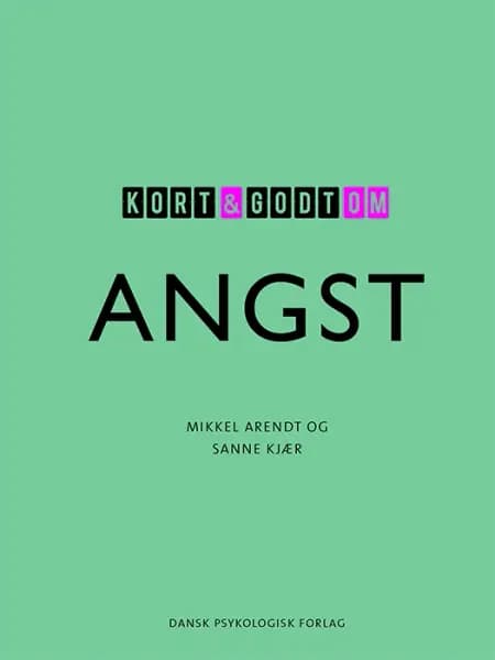 Kort & godt om ANGST af Mikkel Arendt