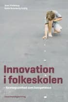 Innovation i folkeskolen af Anne Kirketerp og Karin Svennevig Hyldig