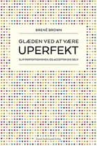 Glæden ved at være uperfekt af Brené Brown