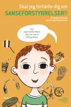 Skal jeg fortælle dig om sanseforstyrrelser? af Sue Allen