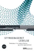 Styrkebaseret ledelse, 2. udg. af Pernille Hippe Brun, Mikkel Ejsing og David Cooperrider