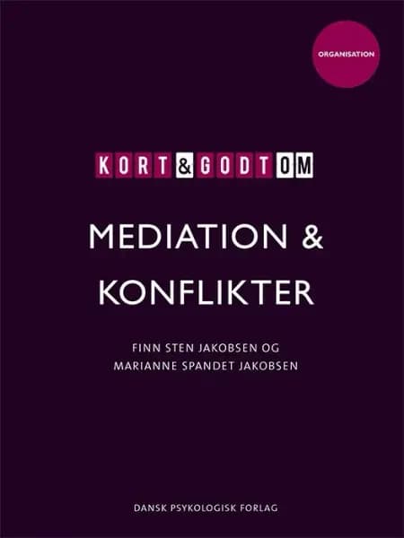 Kort & godt om MEDIATION & KONFLIKTER af Marianne Spandet Jakobsen