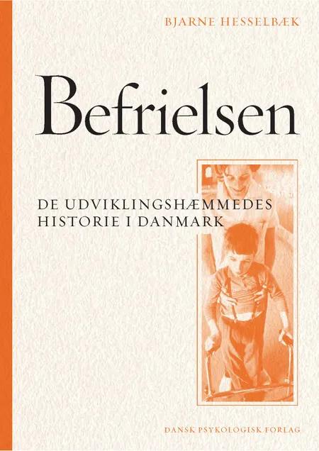 Befrielsen. De udviklingshæmmedes historie i Danmark af Bjarne Hesselbæk