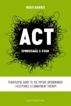 ACT - spørgsmål & svar af Russ Harris