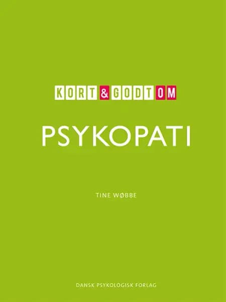 Kort & godt om PSYKOPATI af Tine Wøbbe