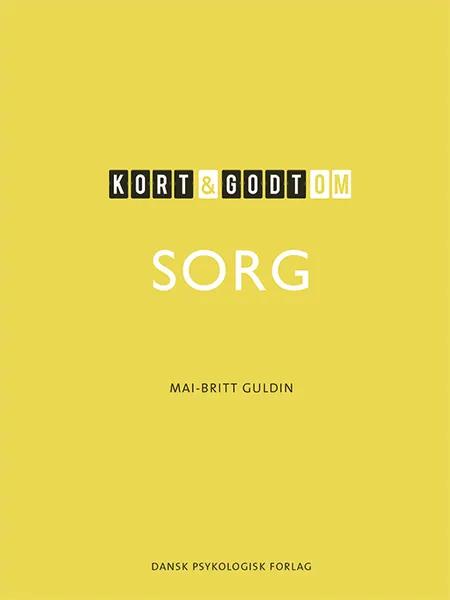 Kort & godt om SORG af Mai-Britt Guldin