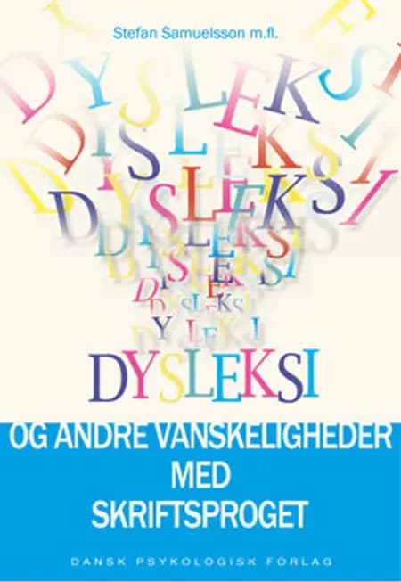 Dysleksi og andre vanskeligheder med skriftsproget af Stefan Samuelsson m.fl.