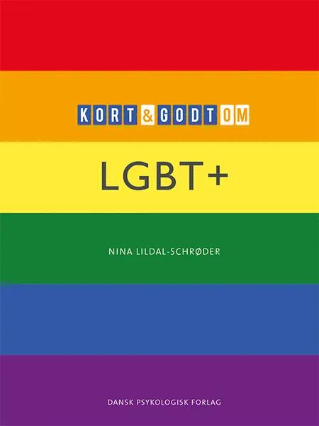 Kort & godt om LGBT+ af Nina Lildal-Schrøder