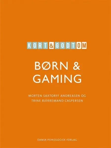 Kort & godt om BØRN & GAMING af Trine Bjerremand Caspersen