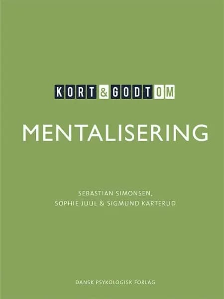 Kort & godt om MENTALISERING af Sophie Merrild Juul