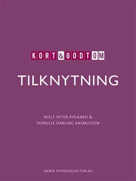 Kort & godt om TILKNYTNING af Niels Peter Rygaard
