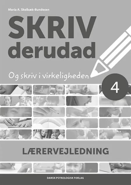 SKRIV derudad - Lærervejledning 4. klasse af Maria A. Skelbæk-Bundesen