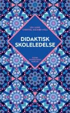 Didaktisk skoleledelse af Lea Lund og Christel Aulkær Moll