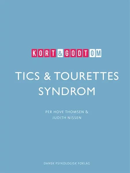 Kort & godt om TICS & TOURETTES SYNDROM af Per Hove Thomsen