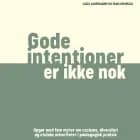 Gode intentioner er ikke nok