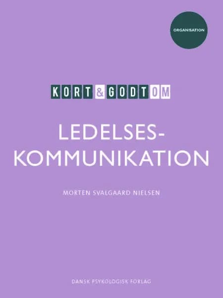 Kort & godt om LEDELSESKOMMUNIKATION af Morten Svalgaard Nielsen