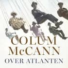 Over atlanten af Colum McCann
