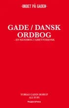 Gade/Dansk ordbog af Tobias Cadin Borup og Ali Sufi