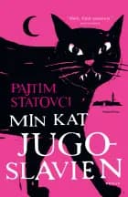 Min kat Jugoslavien af Pajtim Statovci