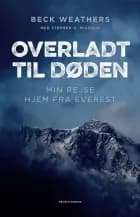 Overladt til døden af Beck Weathers og Stephen G. Michaud