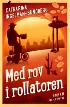 Med rov i rollatoren af Catharina Ingelman-Sundberg