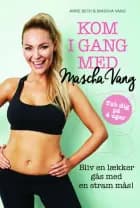 Kom i gang med Mascha Vang af Anne Bech og Mascha Vang