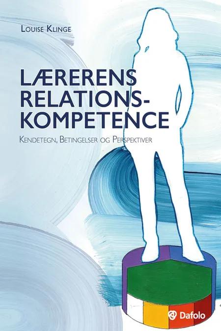 Lærerens relationskompetence af Louise Klinge