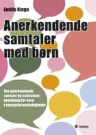 Anerkendende samtaler med børn af Emilie Kinge