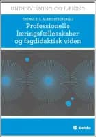 Professionelle læringsfællesskaber og fagdidaktisk viden af Linda Ahrenkiel, Thomas R.S. Albrechtsen og Dorthe Carlsen