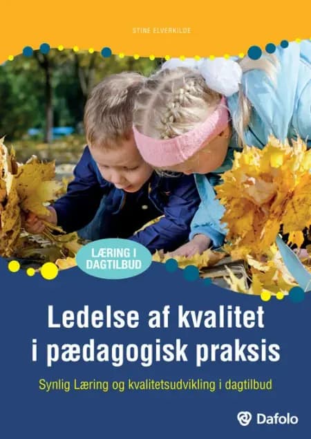 Ledelse af kvalitet i pædagogisk praksis af Stine Elverkilde