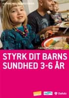 Styrk dit barns sundhed 3-6 år af Katrine Møller Kristensen