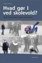 Hvad gør I ved skolevold? af Kirsten Mølvang